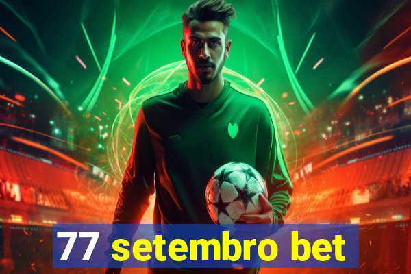 77 setembro bet